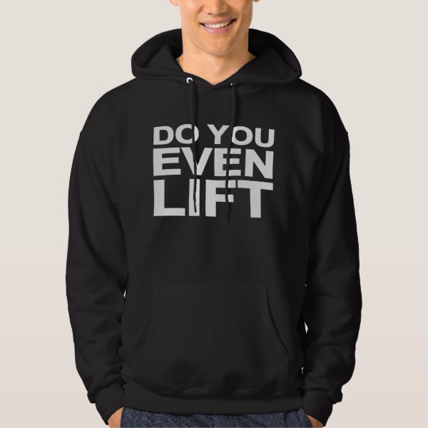 Do You Even Lift Hoody